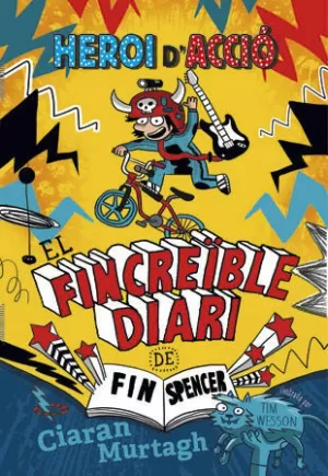 HEROI D'ACCIÓ. EL FINCREÏBLE DIARI DE FIN SPENCER HEROI D'ACCIÓ. EL FINCREÏBLE DIARI DE FIN SPENCER
