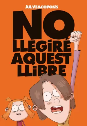 NO LLEGIRÉ AQUEST LLIBRE NO LLEGIRÉ AQUEST LLIBRE