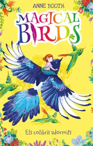 MAGICAL BIRDS 1. ELS COLIBRÍS ADORMITS MAGICAL BIRDS 1. ELS COLIBRÍS ADORMITS