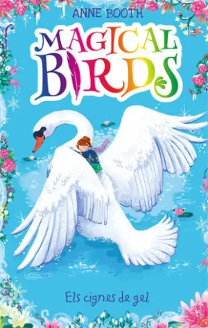 MAGICAL BIRDS 3. ELS CIGNES DE GEL MAGICAL BIRDS 3. ELS CIGNES DE GEL