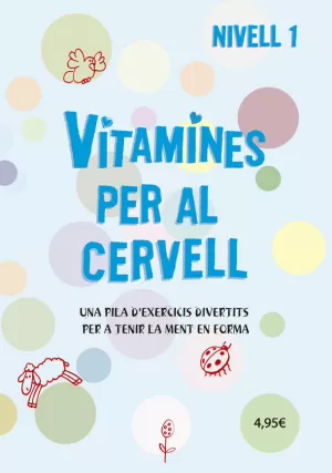 VITAMINES PER AL CERVELL 1 VITAMINES PER AL CERVELL 1