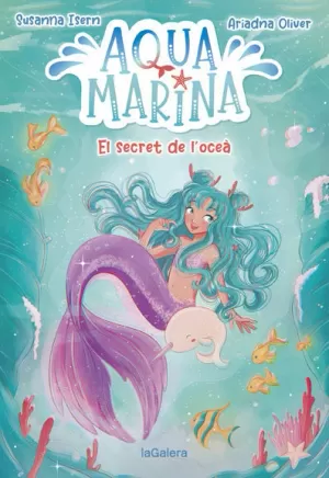 AQUA MARINA 1. EL SECRET DE L'OCEÀ AQUA MARINA 1. EL SECRET DE L'OCEÀ