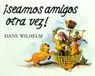 SEAMOS AMIGOS OTRA VEZ SEAMOS AMIGOS OTRA VEZ