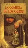 LA COMEDIA DE LOS OGROS LA COMEDIA DE LOS OGROS