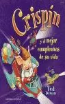 CRISPIN Y EL MEJOR CUMPLEAÑOS DE SU VIDA CRISPIN Y EL MEJOR CUMPLEAÑOS DE SU VIDA