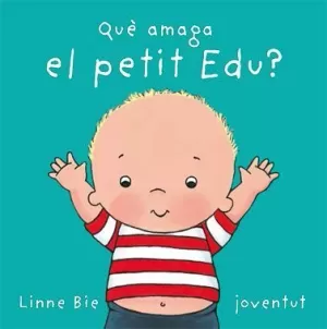 QUE AMAGA EL PETIT EDU