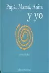 PAPÁ, MAMÁ, ANITA Y YO
