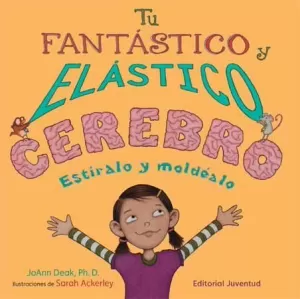 TU FANTASTICO Y ELÁSTICO CEREBRO TU FANTASTICO Y ELÁSTICO CEREBRO