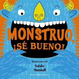 MONSTRUO, SE BUENO MONSTRUO, SE BUENO