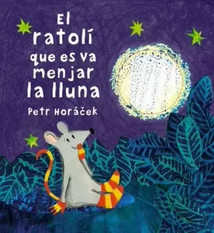 EL RATOLÍ QUE ES VA MENJAR LA LLUNA EL RATOLÍ QUE ES VA MENJAR LA LLUNA