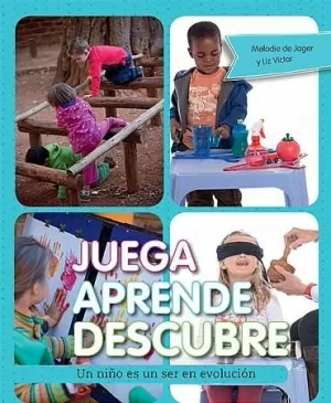 JUEGA, APRENDE, DESCUBRE JUEGA, APRENDE, DESCUBRE