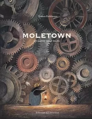 MOLETOWN. LA CIUTAT DELS TALPS MOLETOWN. LA CIUTAT DELS TALPS