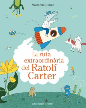 LA RUTA EXTRAORDINÀRIA DEL RATOLÍ CARTER LA RUTA EXTRAORDINÀRIA DEL RATOLÍ CARTER