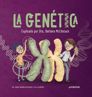 LA GENETICA EXPLICADA POR DRA. BARBARA MCCLINTOCK