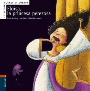 ELOÍSA, LA PRINCESA PEREZOSA ELOÍSA, LA PRINCESA PEREZOSA