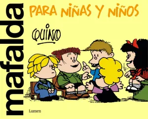 MAFALDA PARA NIÑAS Y NIÑOS MAFALDA PARA NIÑAS Y NIÑOS