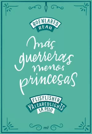 MÁS GUERRERAS, MENOS PRINCESAS MÁS GUERRERAS, MENOS PRINCESAS