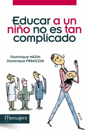 EDUCAR A UN NIÑO NO ES TAN COMPLICADO EDUCAR A UN NIÑO NO ES TAN COMPLICADO