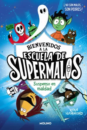 ESCUELA DE SUPERMALOS 1 SUSPENSO EN MALDAD ESCUELA DE SUPERMALOS 1 SUSPENSO EN MALDAD