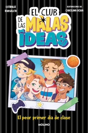 EL CLUB DE LAS MALAS IDEAS 1 - EL PEOR PRIMER DIA EL CLUB DE LAS MALAS IDEAS 1 - EL PEOR PRIMER DIA
