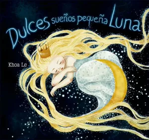 DULCES SUEÑOS PEQUEÑA LUNA DULCES SUEÑOS PEQUEÑA LUNA