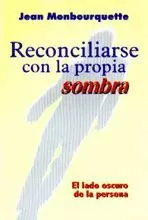 RECONCILIARSE CON LA PROPIA SOMBRA RECONCILIARSE CON LA PROPIA SOMBRA