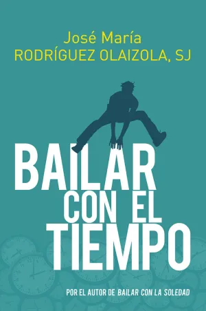 BAILAR CON EL TIEMPO BAILAR CON EL TIEMPO