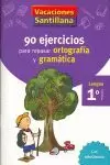 90 EJERCICIOS PARA REPASAR ORTOGRAFÍA Y GRAMÁTICA 90 EJERCICIOS PARA REPASAR ORTOGRAFÍA Y GRAMÁTICA