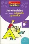 VACACIONES SANTILLANA 5 PRIMARIA 100 EJERCICIOS PARA REPASAR ORTOGRAFIA Y GRAMAT VACACIONES SANTILLANA 5 PRIMARIA 100 EJERCICIOS PARA REPASAR ORTOGRAFIA Y GRAMAT