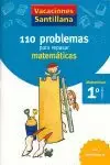 VACACIONES SANTILLANA 1 PRIMARIA 110 PROBLEMAS PARA REPASAR MATEMATICAS VACACIONES SANTILLANA 1 PRIMARIA 110 PROBLEMAS PARA REPASAR MATEMATICAS