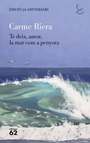 TE DEIX, AMOR, LA MAR COM A PENYORA - EDICIO ESPEC