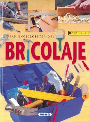 GRAN ENCICLOPEDIA DEL BRICOLAJE GRAN ENCICLOPEDIA DEL BRICOLAJE