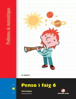 PENSO I FAIG 6. QUADERN DE PROBLEMES DE MATEMÀTIQUES - CICLE MITJÀ PENSO I FAIG 6. QUADERN DE PROBLEMES DE MATEMÀTIQUES - CICLE MITJÀ