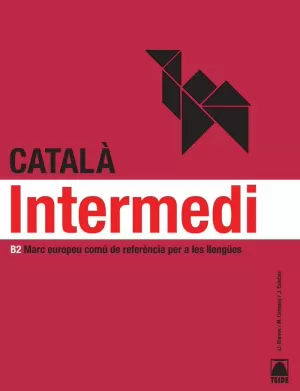 CATALÀ INTERMEDI B2. CATALÀ PER ADULTS CATALÀ INTERMEDI B2. CATALÀ PER ADULTS