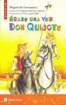ÉRASE UNA VEZ DON QUIJOTE ÉRASE UNA VEZ DON QUIJOTE