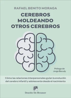CEREBROS MOLDEANDO OTROS CEREBROS - COMO LAS RELAC CEREBROS MOLDEANDO OTROS CEREBROS - COMO LAS RELAC