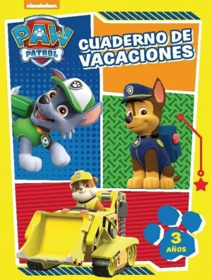CUADERNO DE VACACIONES. 3 AÑOS (PAW PATROL. CUADERNOS DE VACACIONES) CUADERNO DE VACACIONES. 3 AÑOS (PAW PATROL. CUADERNOS DE VACACIONES)