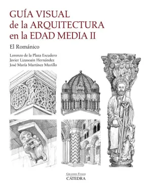 GUIA VISUAL DE LA ARQUITECTURA EN LA EDAD MEDIA II GUIA VISUAL DE LA ARQUITECTURA EN LA EDAD MEDIA II