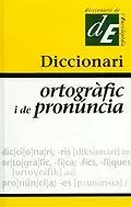 DICCIONARI ORTOGRÀFIC I DE PRONÚNCIA DICCIONARI ORTOGRÀFIC I DE PRONÚNCIA
