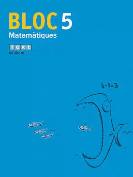 BLOC MATEMÀTIQUES 5 BLOC MATEMÀTIQUES 5