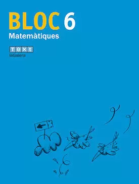 BLOC MATEMÀTIQUES 6 BLOC MATEMÀTIQUES 6
