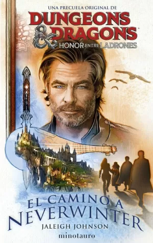 DUNGEONS & DRAGONS: HONOR ENTRE LADRONES. EL CAMINO A NEVERWINTER DUNGEONS & DRAGONS: HONOR ENTRE LADRONES. EL CAMINO A NEVERWINTER