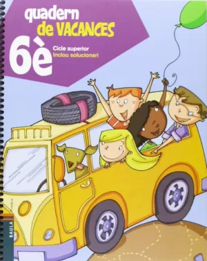 QUADERN DE VACANCES DE 6È.PRIMÀRIA - CICLE SUPERIOR