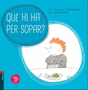 QUÈ HI HA PER SOPAR? QUÈ HI HA PER SOPAR?