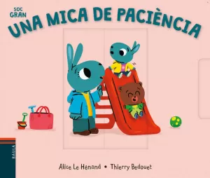 UNA MICA DE PACIÈNCIA UNA MICA DE PACIÈNCIA