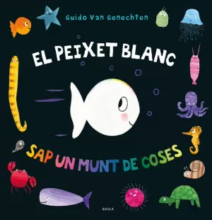 EL PEIXET BLANC SAP UN MUNT DE COSES EL PEIXET BLANC SAP UN MUNT DE COSES