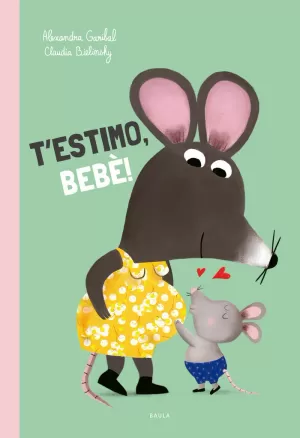 T'ESTIMO, BEBÈ T'ESTIMO, BEBÈ