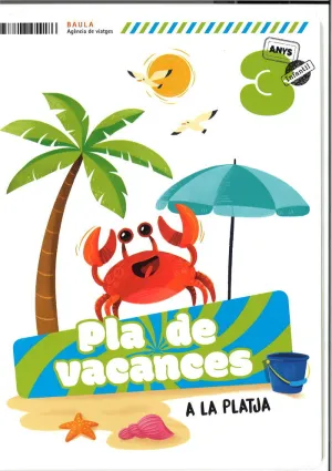 PLA DE VACANCES A LA PLATJA 3 ANYS INFANTIL PLA DE VACANCES A LA PLATJA 3 ANYS INFANTIL