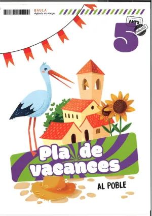 PLA DE VACANCES AL POBLE 5 ANYS INFANTIL PLA DE VACANCES AL POBLE 5 ANYS INFANTIL