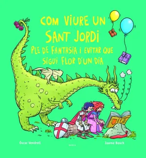 COM VIURE UN SANT JORDI PLE DE FANTASIA I EVITAR ..